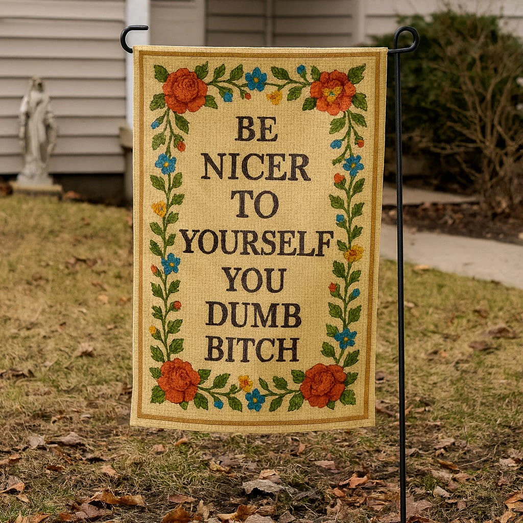 Be Nicer to Yourself You Dumb B-tch Needlepoint Garden Flag - Image 2