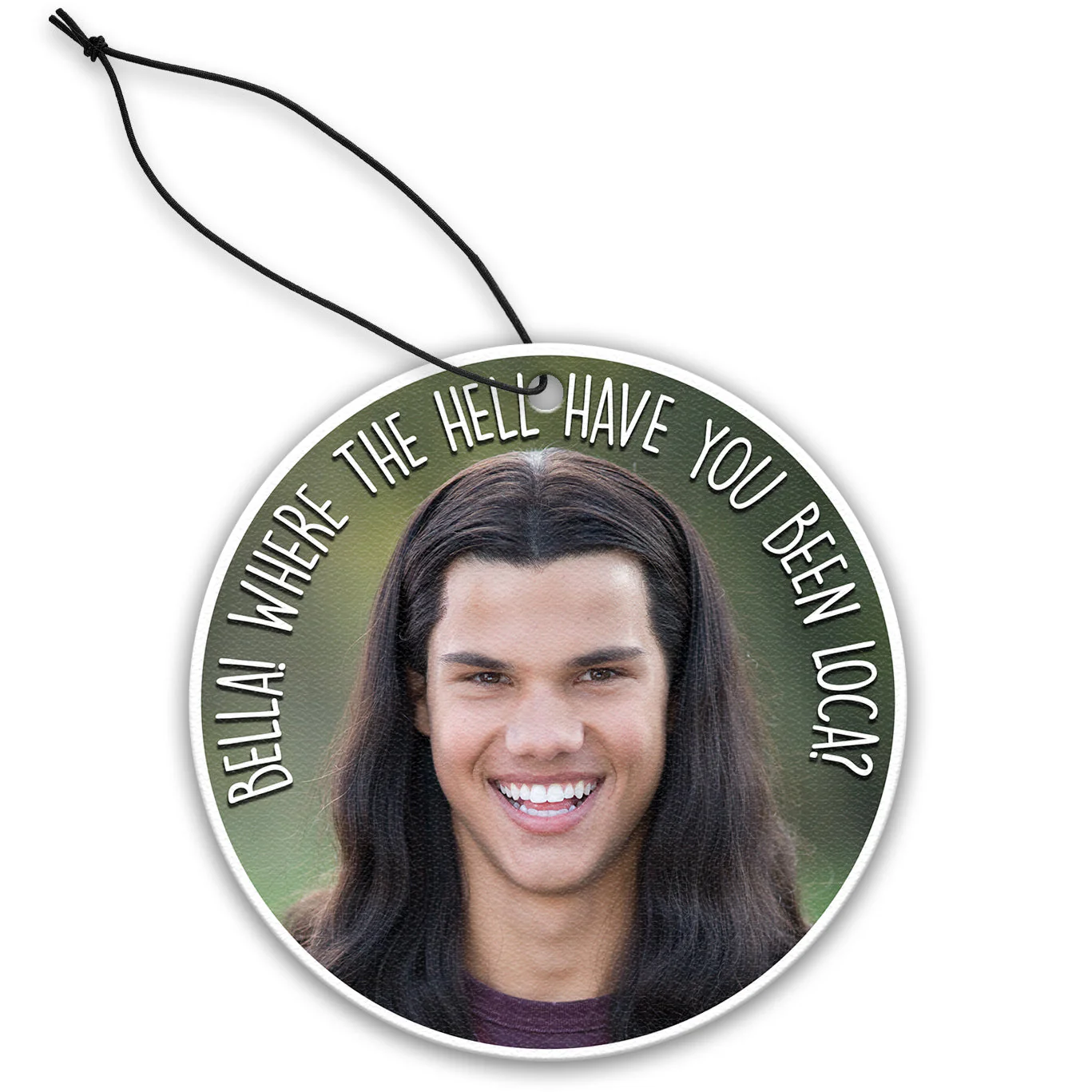 Bella, Where the Hell Have You Been Loca "Twilight" Inspired Air Freshener