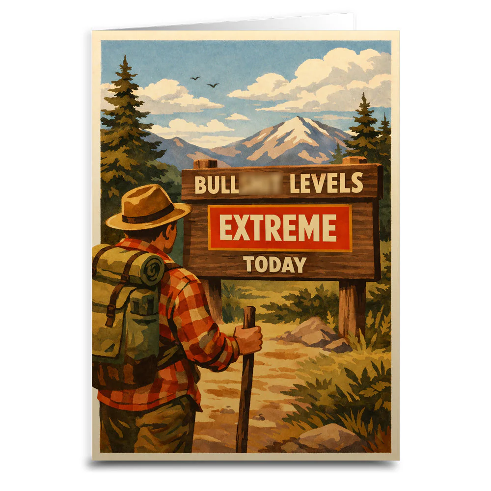 Bullshit Levels Extreme Today Card