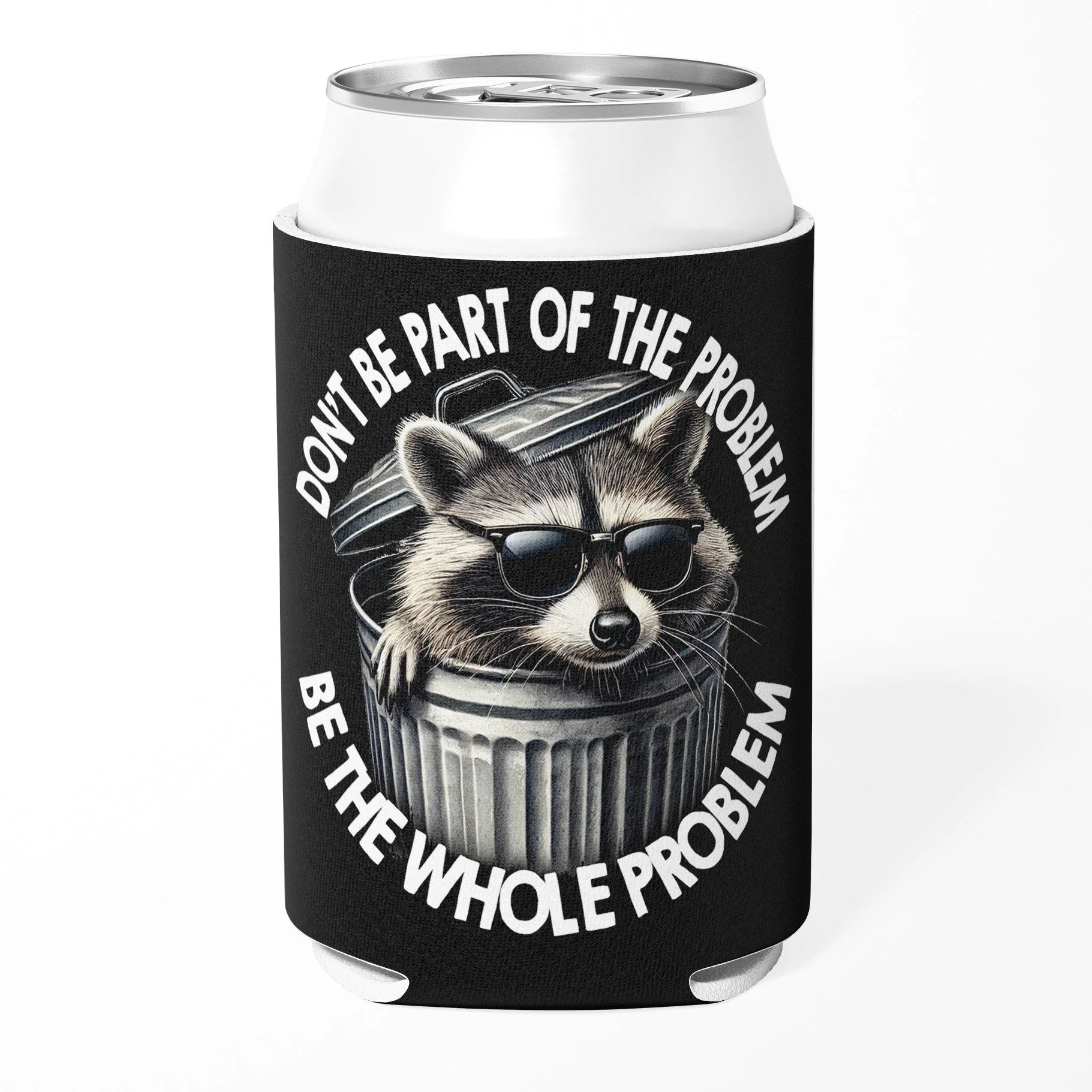 Don't Be Part of the Problem Can Cooler
