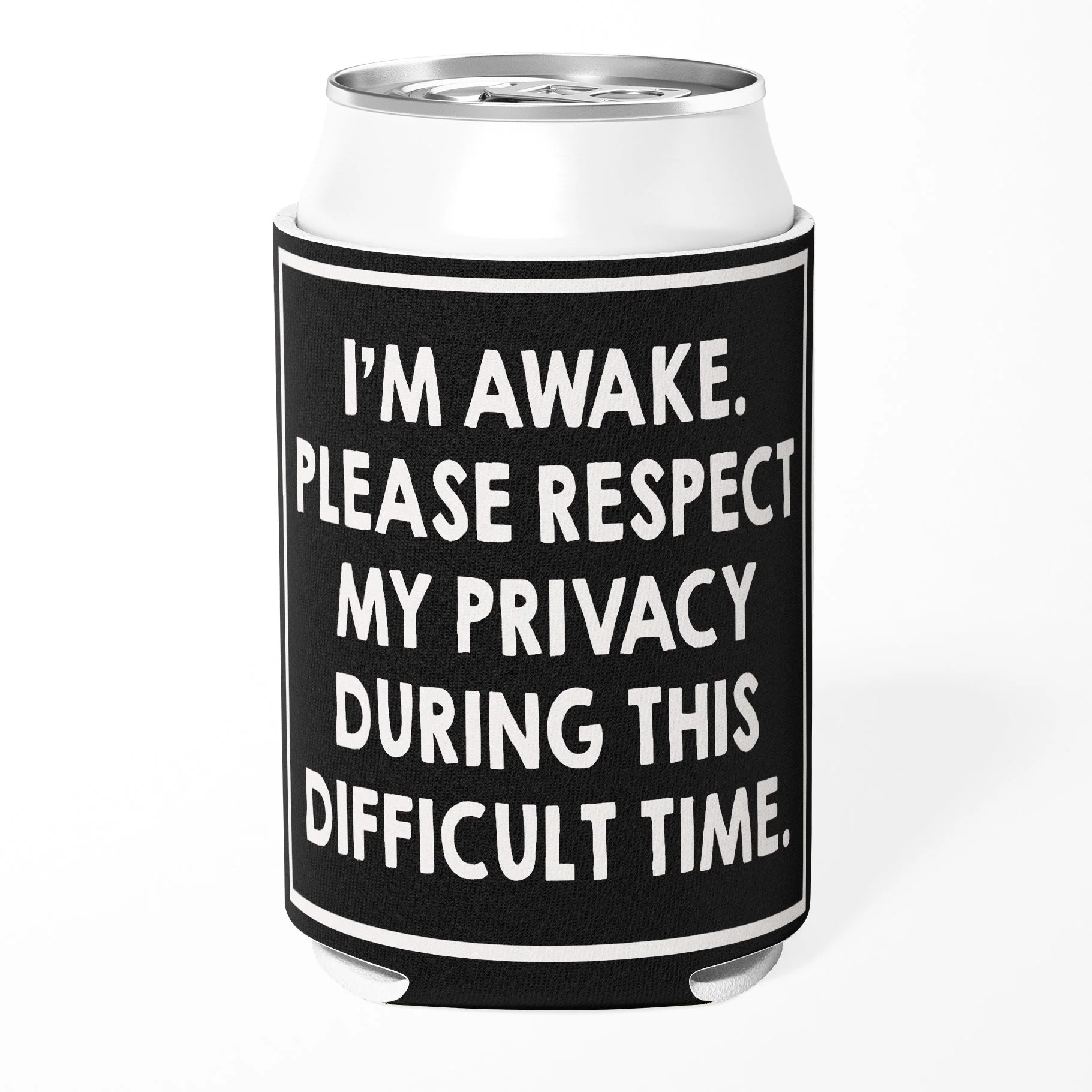 I'm Awake Please Respect My Privacy Can Cooler