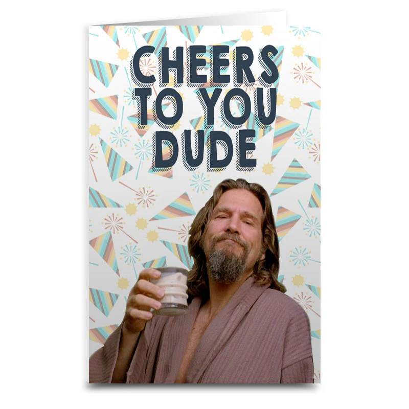 Lebowski "Cheers to You Dude" Greeting Card