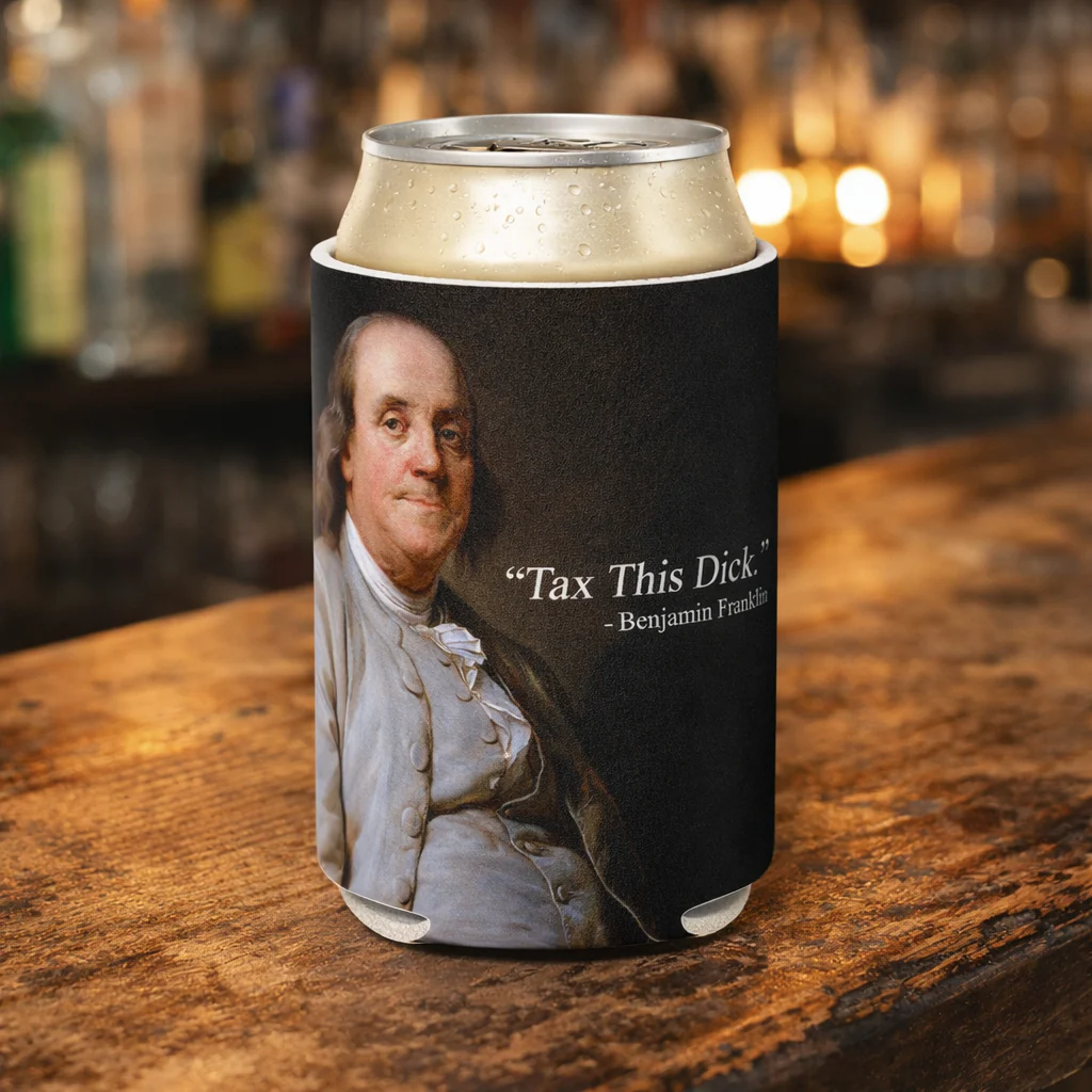 Tax This D-ck Benjamin Franklin Can Cooler - Image 3